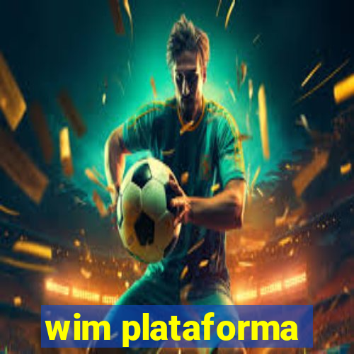 wim plataforma